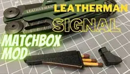 Take the action Leatherman Signal Matchbox Mod